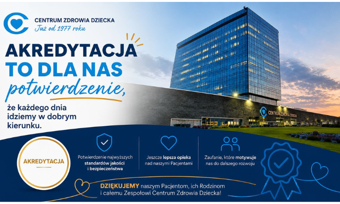 Centrum Zdrowia Dziecka uzyskało pozytywny wynik akredytacji Ministerstwa Zdrowia