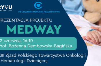 Prezentacja projektu MEDWAY podczas XIII Zjazdu Polskiego Towarzystwa Onkologii i Hematologii Dziecięcej