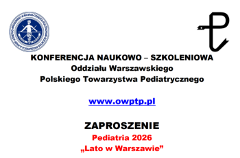Konferencja Naukowo-Szkoleniowa Oddziału Warszawskiego Polskiego Towarzystwa Pediatrycznego