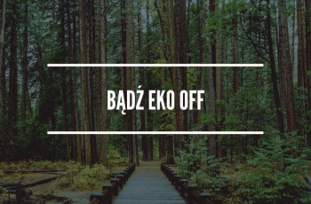 Bądź Eko - w trosce o planetę i portfel