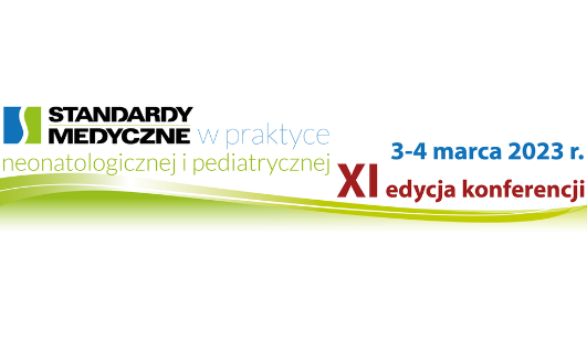 XI edycja konferencji „Standardy medyczne w praktyce neonatologicznej i pediatrycznej”