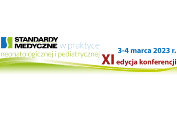 XI edycja konferencji „Standardy medyczne w praktyce neonatologicznej i pediatrycznej”