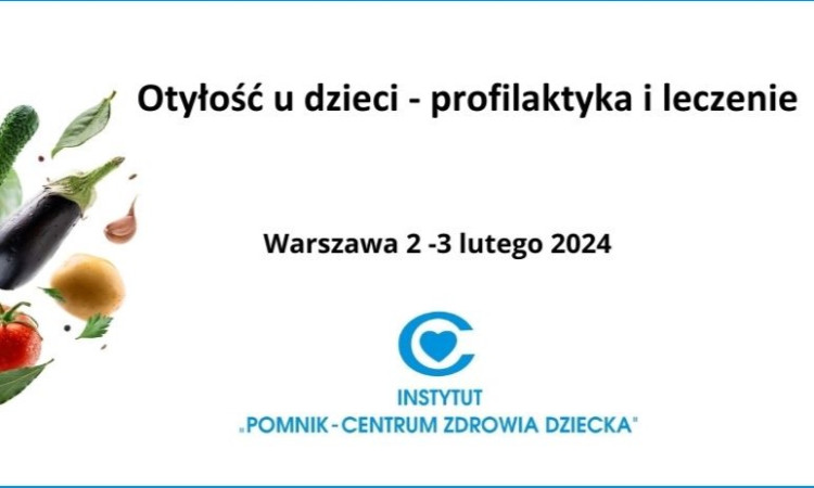 Konferencja naukowa pt. „Otyłość u dzieci – profilaktyka i leczenie” organizowana przez Instytut „Pomnik-Centrum Zdrowia Dziecka”