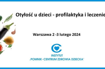 Konferencja naukowa pt. „Otyłość u dzieci – profilaktyka i leczenie” organizowana przez Instytut „Pomnik-Centrum Zdrowia Dziecka”