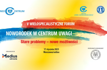 V edycji „Wielospecjalistycznego Forum – Noworodek w Centrum Uwagi” już jutro!