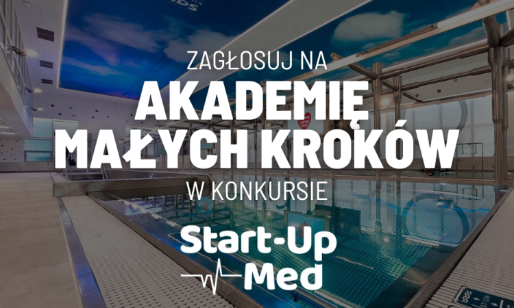 Zagłosuj na Akademię Małych Kroków w konkursie Start-Up-Med!