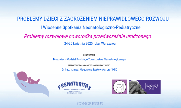 Pierwsza edycja Konferencji „Wiosenne Spotkania Neonatologiczno-Pediatryczne” już 24-25 kwietnia!