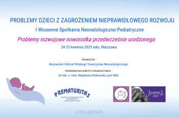Pierwsza edycja Konferencji „Wiosenne Spotkania Neonatologiczno-Pediatryczne” już 24-25 kwietnia!